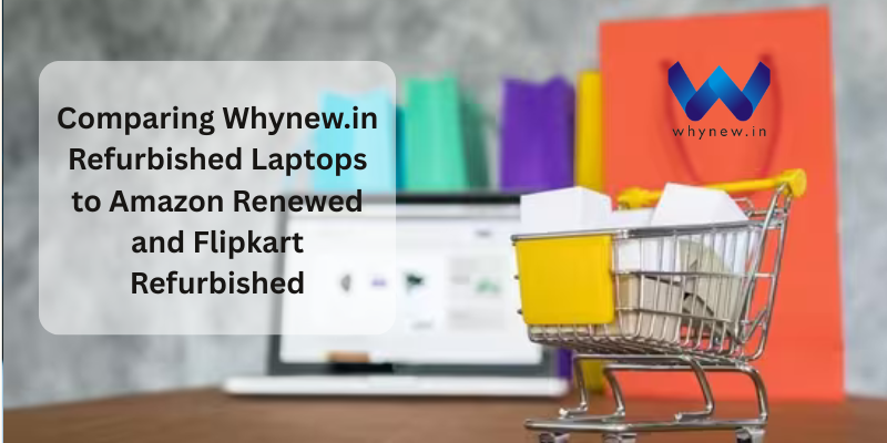 Comparing Whynew.in Refurbished Laptops