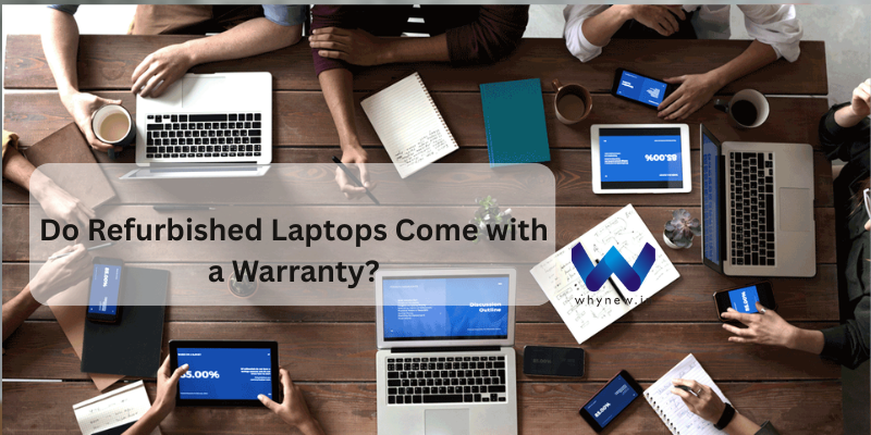 Do Refurbished Laptops Come with a Warranty