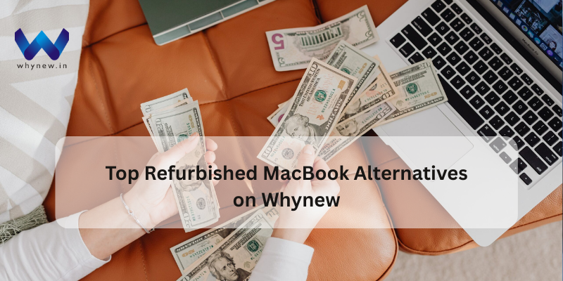 Top Refurbished MacBook Alternatives on Whynew