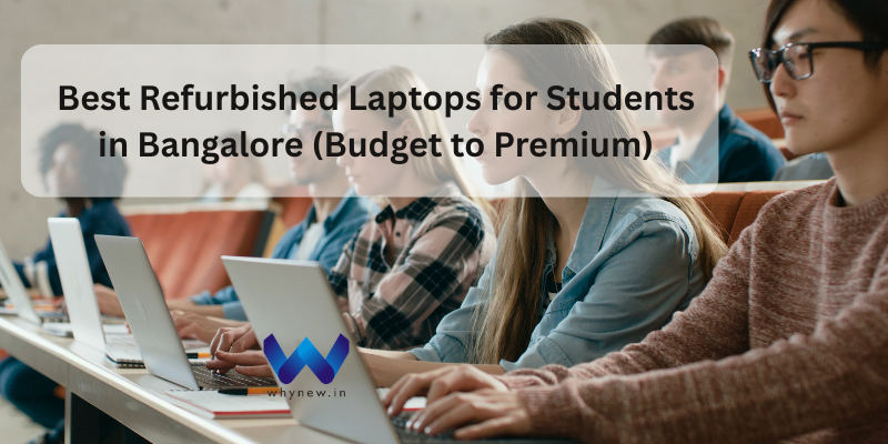 Best Refurbished Laptops for Students in Bangalore