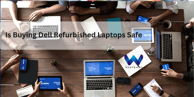 Is Buying Dell Refurbished Laptops Safe