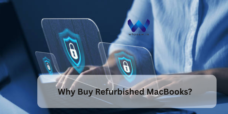 Why Buy Refurbished MacBooks?