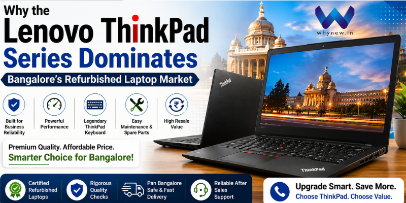 Why the Lenovo ThinkPad Series Dominates Bangalore’s Refurbished Laptop Market