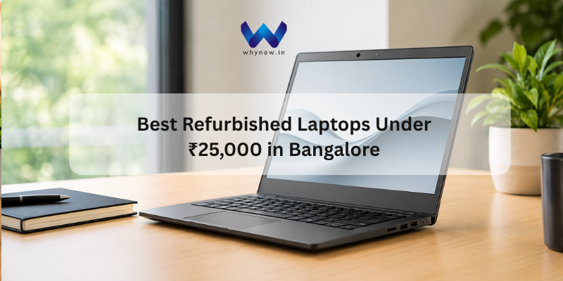 Best Refurbished Laptops Under ₹25,000 in Bangalore